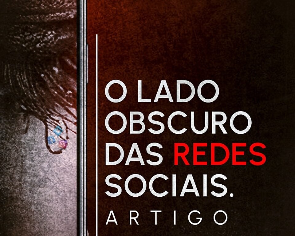 O lado obscuro das Redes Sociais