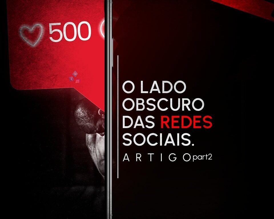 O lado Obscuro das redes Sociais – Parte 2